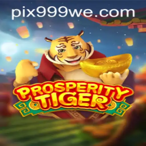 Descubra ProsperityTiger: O Novo Fenômeno dos Jogos em 999WE.com
